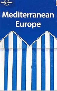 Lonely Planet Mediterranean Europe (Lonely Planet Mediterranean Europe) by Lonely Planet