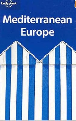 Lonely Planet Mediterranean Europe (Lonely Planet Mediterranean Europe)