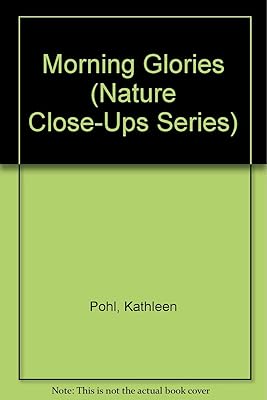 Morning Glories (Nature Close-Ups Series)