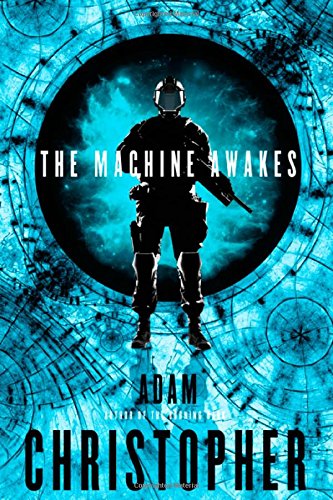 The Machine Awakes by Adam Christopher