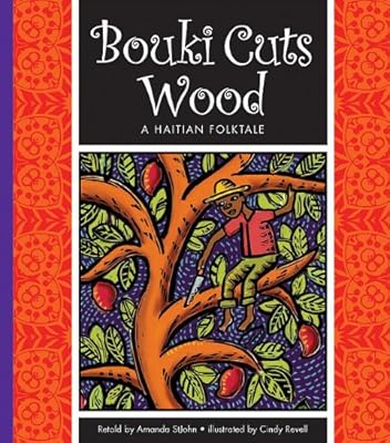 Bouki Cuts Wood: A Haitian Folktale
