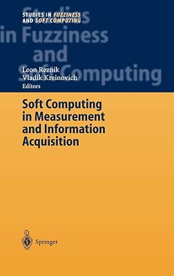 Soft Computing in Measurement and Information Acquisition (Studies in Fuzziness and Soft Computing, 127)