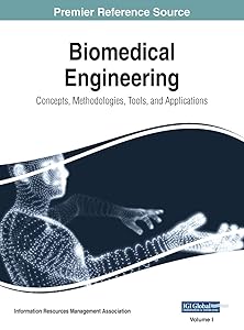 Biomedical Engineering: Concepts, Methodologies, Tools, and Applications, VOL 1
