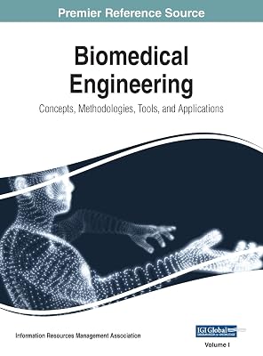 Biomedical Engineering: Concepts, Methodologies, Tools, and Applications, VOL 1