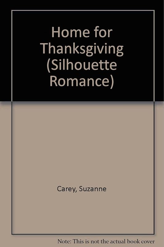 Home For Thanksgiving (Silhouette Romance) by Carey