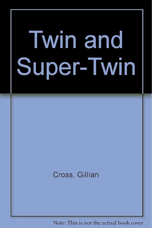 Twin and Super Twin by Gillian Cross