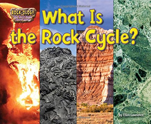What Is the Rock Cycle? by Ellen Lawrence