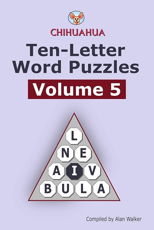 Chihuahua Ten-Letter Word Puzzles Volume 5 by Alan Walker