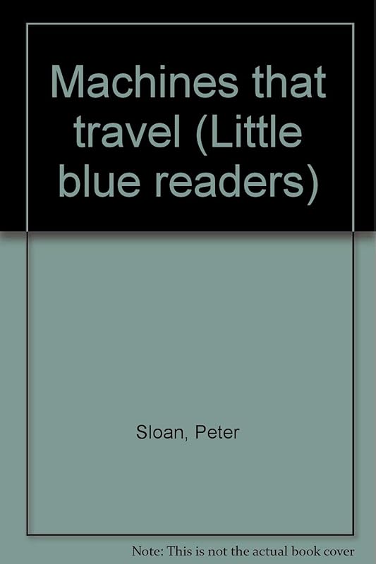 Machines that travel (Little blue readers) by Peter Sloan