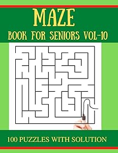 MAZE Book for Seniors Vol-10: 100 Challenging Mazes Puzzles for adults by MAA Word Game Shop