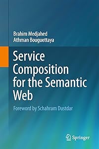 Service Composition for the Semantic Web by Brahim Medjahed