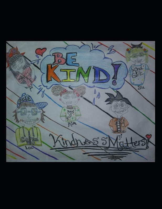 Be Kind! Kindness Matters! by Alandia Kelly