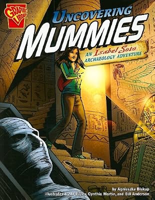 Uncovering Mummies: An Isabel Soto Archaeology Adventure (Graphic Library: Graphic Expeditions)