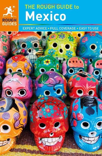 The Rough Guide to Mexico by Daniel Jacobs