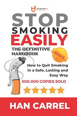 Stop Smoking Easily: How to Quit Smoking in a Safe, Lasting and Easy Way - THE DEFINITIVE HANDBOOK