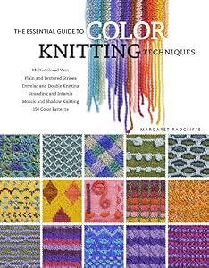 The Essential Guide to Color Knitting Techniques by Margaret Radcliffe