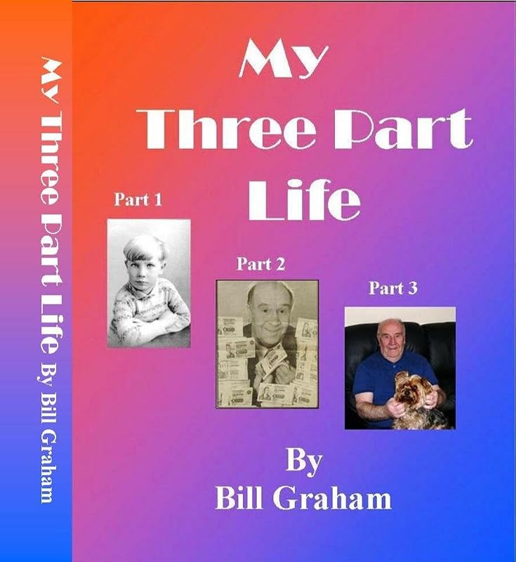 My Three Part Life by Bill Graham