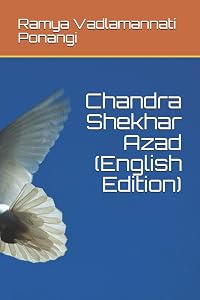 Chandra Shekhar Azad (English Edition) (Revolutionaries) by Ramya Vadlamannati Ponangi