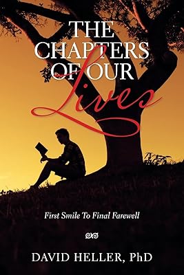 THE CHAPTERS OF OUR LIVES: First Smile To Final Farewell