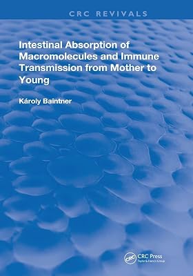 Intestinal Absorption Of Macromolecules and Immune Transmission from Mother to Young (Routledge Revivals)
