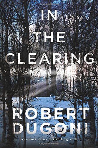 In the Clearing by Robert Dugoni