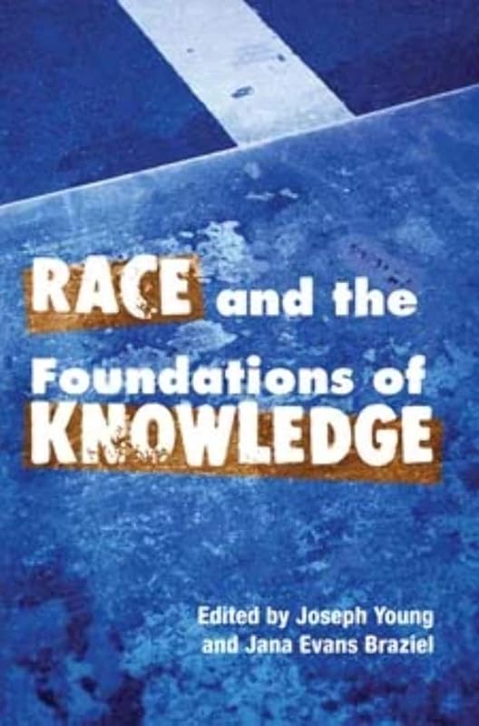 Race and the Foundations of Knowledge: Cultural Amnesia in the Academy by Joseph Young