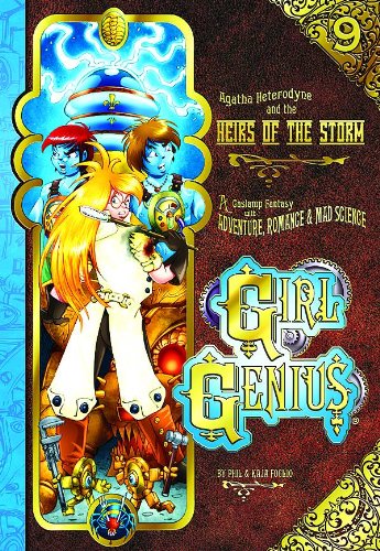 Girl Genius Volume 9: Agatha Heterodyne and The Heirs of the Storm SC by Kaja Foglio