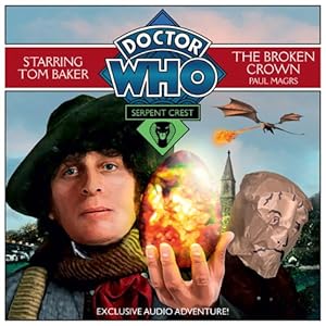 Doctor Who: Serpent Crest #2/The Broken Crown: An Exclusive Audio Adventure Starring Tom Baker