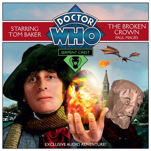 Doctor Who: Serpent Crest #2/The Broken Crown: An Exclusive Audio Adventure Starring Tom Baker by Tom Baker