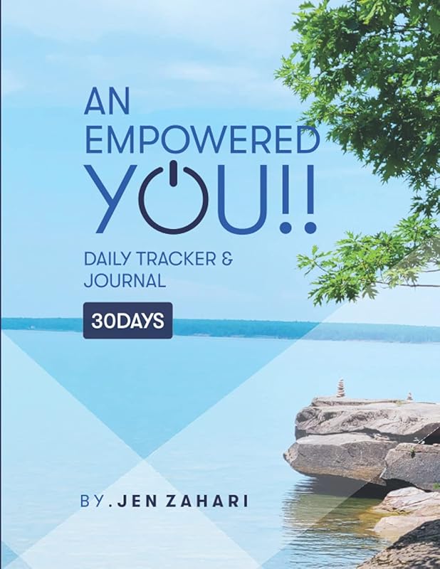 An Empowered You: Daily Tracker and Journal by Jen L Zahari