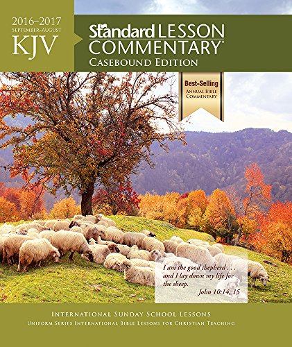 KJV Standard Lesson Commentary® Casebound Edition 2016-2017 by Standard Publishing