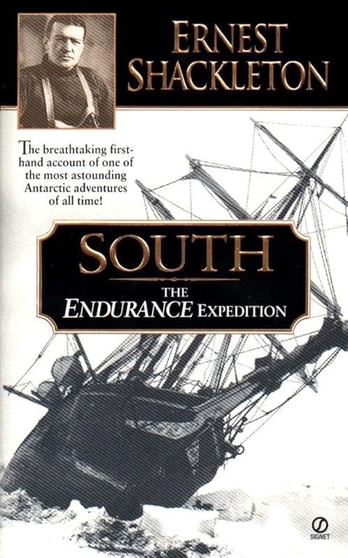 South: The ENDURANCE Expedition by Ernest Shackleton