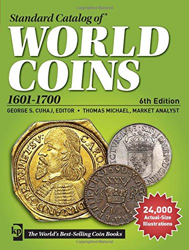 Standard Catalog of World Coins, 1601-1700 by George S. Cuhaj 
			
			
		
		
		
       	 
       		
       			(Editor),