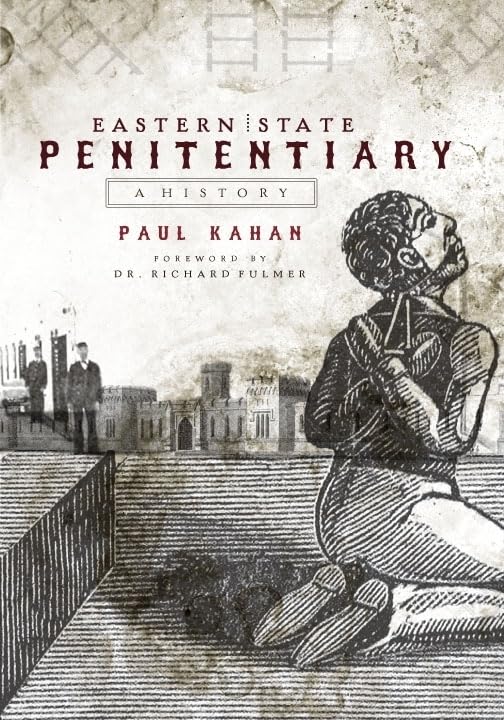 Eastern State Penitentiary: A History (Landmarks) by Paul Kahan