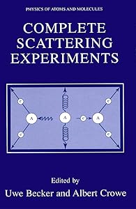 Complete Scattering Experiments (Physics of Atoms and Molecules)