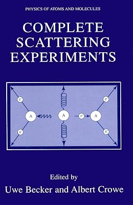 Complete Scattering Experiments (Physics of Atoms and Molecules)