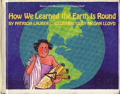 How We Learned the Earth Is Round (Let's Read and Find Out)