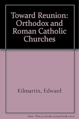 Toward reunion: The Roman Catholic and the Orthodox Churches (An Exploration book)