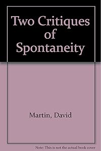 Two critiques of spontaneity: [two lectures given at the London School of Economics and Political Science in October 1972,