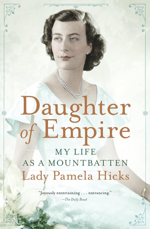 Daughter of Empire: My Life as a Mountbatten by Pamela Hicks