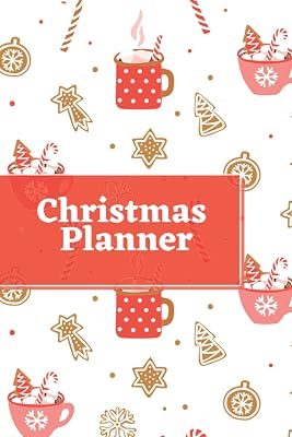 Christmas Planner: This Holiday Organizer for Christmas Includes December Calendar and Budgeting Shopping and Gift Tracker Meal Planner and Grocery and Much More
