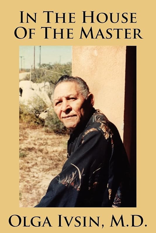 In The House Of The Master by M.D. Olga Ivsin