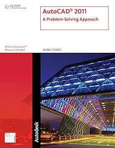 Autocad 2011: A Problem-Solving Approach by Sham Tickoo
