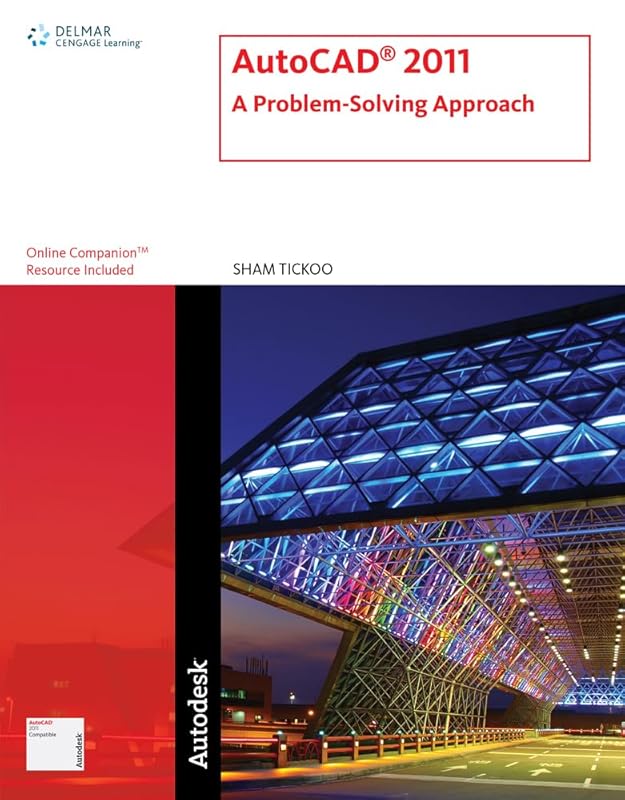 Autocad 2011: A Problem-Solving Approach by Sham Tickoo