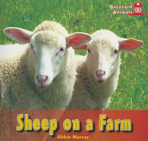 Sheep on a Farm (Barnyard Animals) by Abbie Mercer