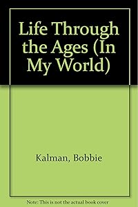 Life Through the Ages (In My World)