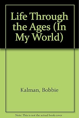 Life Through the Ages (In My World)