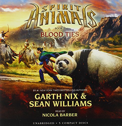 Spirit Animals Book 3: Blood Ties - Audio Library Edition by Garth Nix