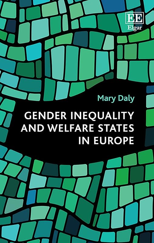 Gender Inequality and Welfare States in Europe by Mary Daly