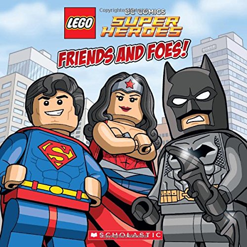 LEGO DC Super Heroes: Friends and Foes! by Trey King